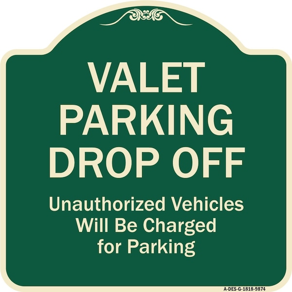 Designer Series-Valet Parking Drop Off Unauthorized Vehicles Will Charged F, 18" x 18", G-1818-9874